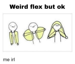 weird flex urban dictionary|flex on me meaning.